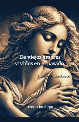 bokomslag De viejos amores vividos en el pasado.