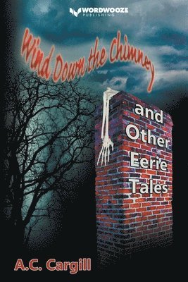bokomslag Wind Down the Chimney and Other Eerie Tales
