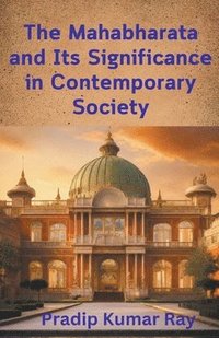 bokomslag The Mahabharata and Its Significance in Contemporary Society