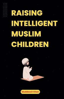 bokomslag Raising Intelligent Muslim Children