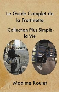 bokomslag Le Guide Complet de la Trottinette