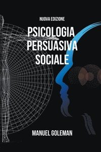 bokomslag Psicologia Persuasiva Sociale