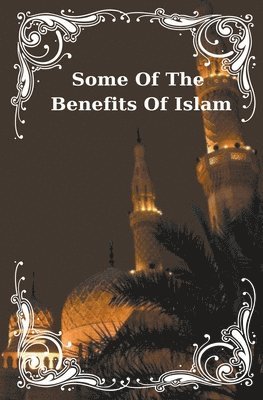 Some Of The Benefits Of Islam 1