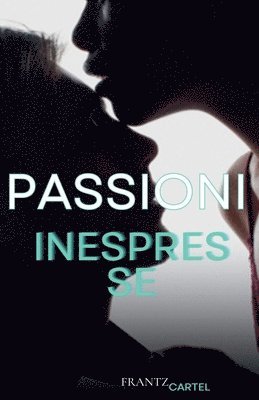 Frantz Cartel - Passioni inespresse, Häftad