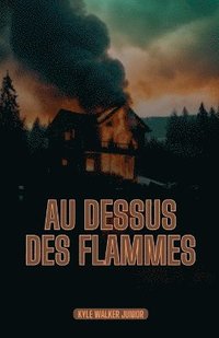 bokomslag Au dessus des flammes