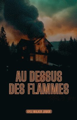 Au dessus des flammes 1