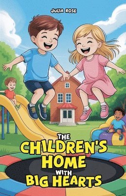 Julia Rose - Children's Home with Big Hearts, Häftad