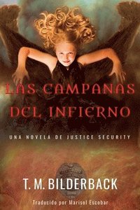 bokomslag Las Campanas Del Infierno - Una Novela De Justice Security