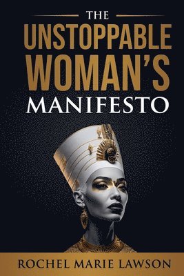 The Unstoppable Woman's Manifesto 1