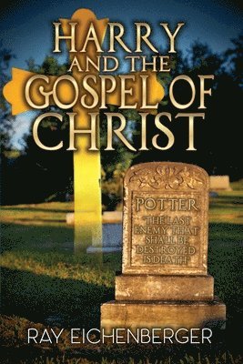 Ray Eichenberger - Harry and the Gospel of Christ, Häftad