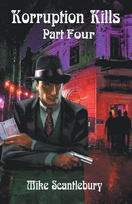 Mike Scantlebury - Korruption Kills Part Four, Häftad