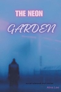 bokomslag The Neon Garden