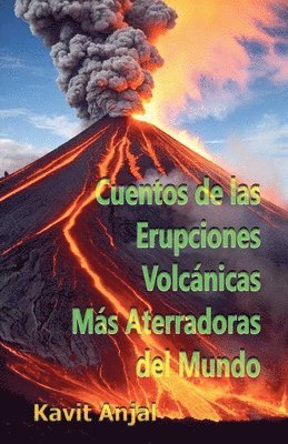 bokomslag Cuentos de las Erupciones Volcnicas Ms Aterradoras del Mundo