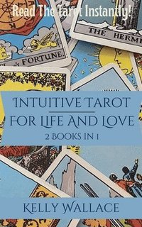 bokomslag Intuitive Tarot for Life and Love - Learn The Tarot Instantly!