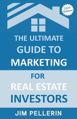 bokomslag The Ultimate Guide to Marketing for Real Estate Investors