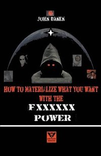 bokomslag How to Materialize What You Want With The Fxxxxxx Power