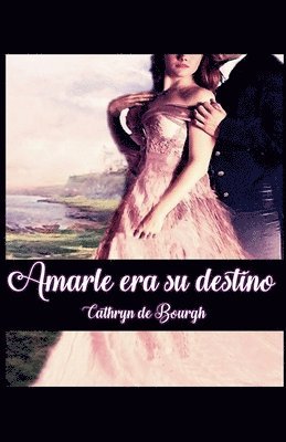 Cathryn de Bourgh - Amarle era su destino, Häftad