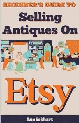 Beginner's Guide To Selling Antiques On Etsy 1