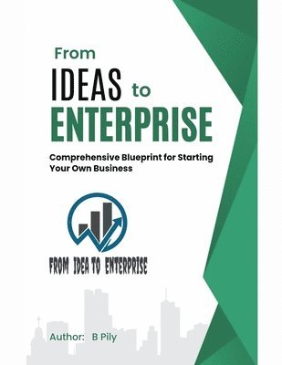 From Ideas to Enterprise 1