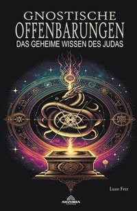 bokomslag Gnostische Offenbarungen - Das Geheime Wissen Des Judas