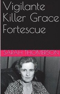 bokomslag Vigilante Killer Grace Fortescue