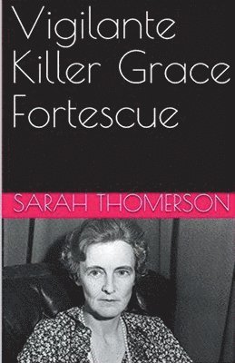 Vigilante Killer Grace Fortescue 1