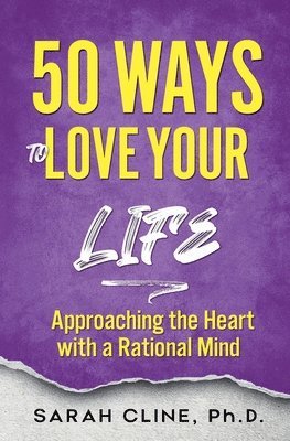 Sarah Cline, PhD CLINE, SARAH - 50 Ways to Love Your Life, Häftad