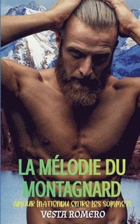 bokomslag La Mélodie du Montagnard: Amour Inattendu Entre Les Sommets