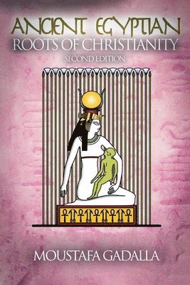 bokomslag Ancient Egyptian Roots of Christianity