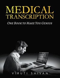 bokomslag Medical Transcription - One Book To Make You Genius