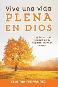 bokomslag Vive Una Vida Plena en Dios