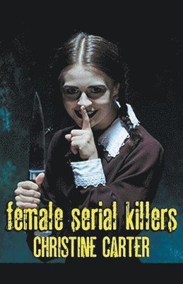 Female Serial Killers 1