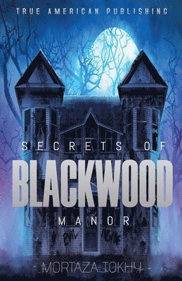 Secrets Of Blackwood Manor 1