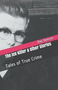 bokomslag Ice Killer and Other Stories Tales of True Crime