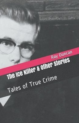 bokomslag Ice Killer and Other Stories Tales of True Crime