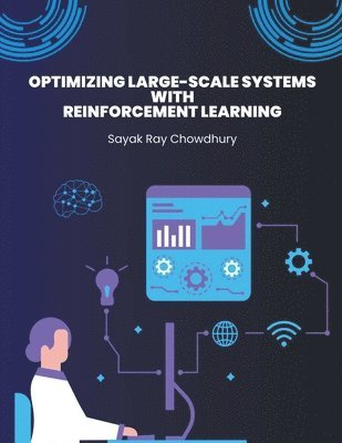 Optimizing Large-Scale Systems with Reinforcement Learning 1