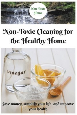 Non-Toxic Cleaning for the Healthy Home 1