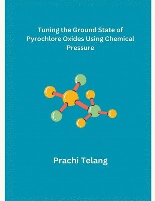 Tuning the Ground State of Pyrochlore Oxides Using Chemical Pressure 1