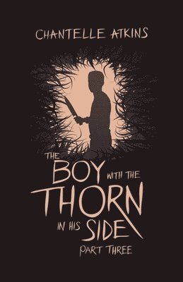 Chantelle Atkins - Boy With The Thorn In His Side - Part Three, Häftad
