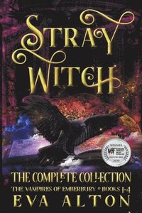 bokomslag Stray Witch The Complete Collection The Vampires of Emberbury Books 1-4