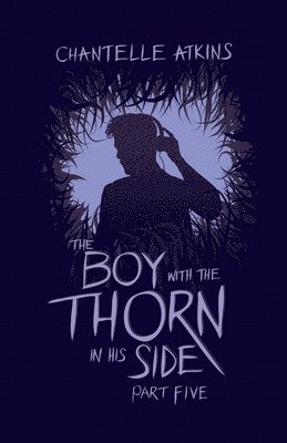 Chantelle Atkins - Boy With The Thorn In His Side - Part Five, Häftad