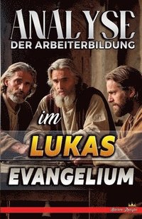 bokomslag Analyse der Arbeiterbildung im Lukas Evangelium