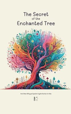 Pomme Bilingual - Secret of the Enchanted Tree And Other Bilingual Spanish-English Stories for Kids, Häftad