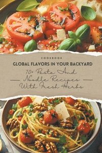 bokomslag Global Flavors in Your Backyard