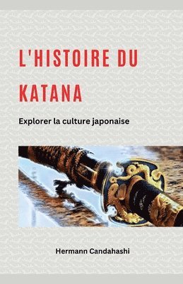 Hermann Candahashi - L'histoire du Katana, Häftad