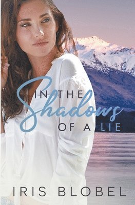 Iris Blobel - In the Shadows of a Lie, Häftad