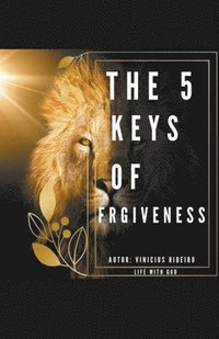 bokomslag The 5 Keys of Forgiveness