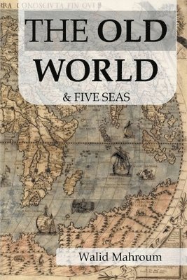 The Old World & Five Seas 1