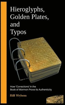 Bill Wylson - Hieroglyphs, Golden Plates, and Typos, Häftad