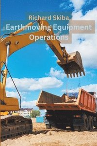 bokomslag Earthmoving Equipment Operations
